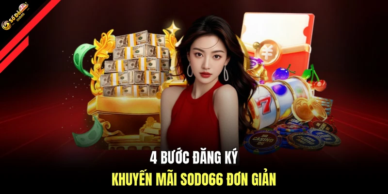 4 bước đăng ký khuyến mãi SODO66 đơn giản
