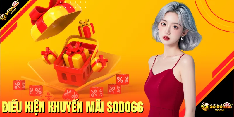 Điều Kiện Khuyến Mãi SODO66 - Hướng Dẫn Nhận Thưởng An Toàn
