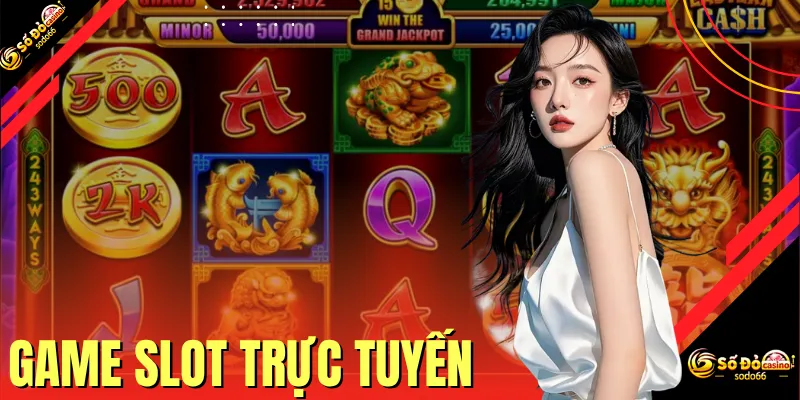 Game Slot Trực Tuyến - Khám Phá Game Và Cơ Hội Săn Jackpot