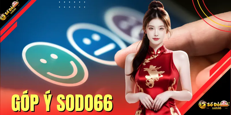 Kênh Tiếp Nhận Góp Ý SODO66 Xử Lý Nhanh 24H Chuyên Nghiệp