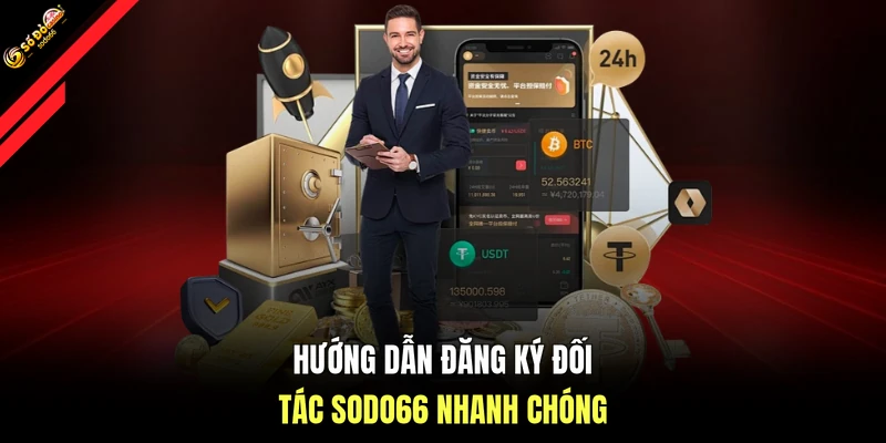 Hướng dẫn đăng ký đối tác SODO66 nhanh chóng