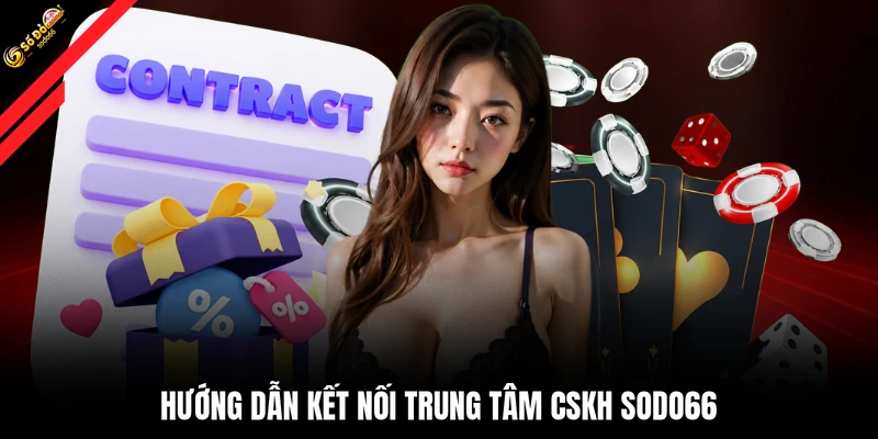 Hướng dẫn kết nối trung tâm CSKH SODO66
