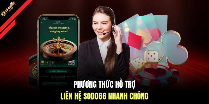 Phương thức hỗ trợ liên hệ SODO66 nhanh chóng