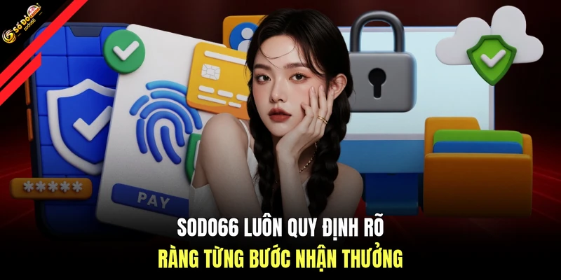 SODO66 luôn quy định rõ ràng từng bước nhận thưởng 